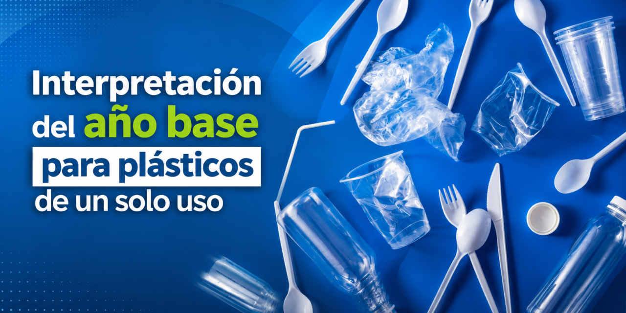 Resolución 803 de 2024: Interpretación del año base para plásticos de un solo uso